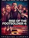 Nonton Film Rise of the Footsoldier 4 Marbella 2019