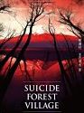 Suicide Forest Village 2021