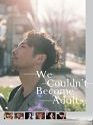 We Couldn’t Become Adults 2021