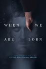 When We Are Born 2021