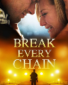 Break Every Chain 2021