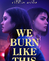 We Burn Like This 2021