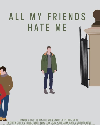 All My Friends Hate Me 2021