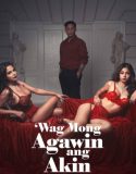 Wag Mong Agawin Ang Akin 2022