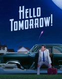 Serial Barat Hello Tomorrow Season 1 END