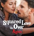 Squared Love All Over Again 2023