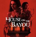 A House on the Bayou 2021