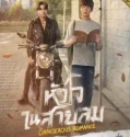 Drama Thailand Dangerous Romance 2023