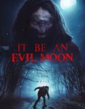 It Be an Evil Moon 2023