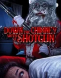 Down the Chimney with a Shotgun 2022