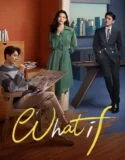 Drama China What If Subtitle Indonesia 2024