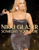 Nikki Glaser Someday Youll Die (2024) Sub Indo