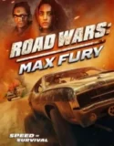 Road Wars Max Fury (2024) Sub Indo