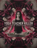 Yoga Teacher Killer The Kaitlin Armstrong Story (2024)