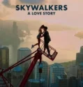 Skywalkers A Love Story (2024) Sub Indo