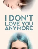 I Dont Love You Anymore (2024) Sub Indo