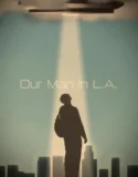 Our Man In L A (2024) Sub Indo