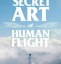 The Secret Art of Human Flight (2024) Sub Indo