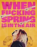 When Fucking Spring Is in the Air (2024)