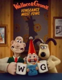 Film Wallace and Gromit Vengeance Most Fowl (2024)