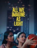 Film Online All We Imagine as Light (2024) Sub Indo
