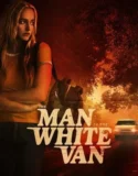 Film Online The Man in the White Van (2024) Sub Indo