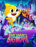 Film Sub Indo Baby Shark’s Big Movie (2024)
