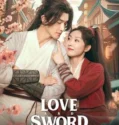 Drama China Love and Sword (2025)
