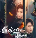 Drama China Sadistic Love (2025)