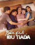 Film Indonesia Bila Esok Ibu Tiada (2024)