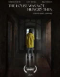 Film Online Sub Indo The House Was Not Hungry Then (2025)