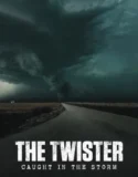 Film Online Sub Indo The Twister Caught in the Storm (2025)