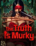 Film Sub Indo The Truth is Murky (2025)