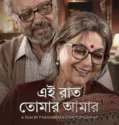 Film Online Sub Indo Ei Raat Tomar Amaar (2025)