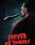 Film Online Sub Indo Shiver Me Timbers (2025)