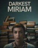 Streaming Film Sub Indo Darkest Miriam (2025)