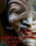 Film LK21 Everyone is Going to Die (2025)