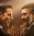 Film Kesari Chapter 2 The Untold Story of Jallianwala Bagh (2025)