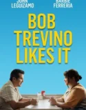 Film Bob Trevino Likes It (2025) Sub Indo