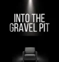 Into The Gravel Pit (2025)