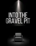 Into The Gravel Pit (2025)