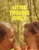 Little Trouble Girls (2025)