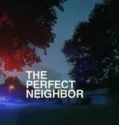 The Perfect Neighbor (2025)