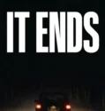 It Ends (2025)