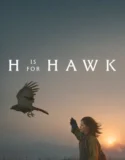 H Is for Hawk (2025)