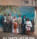All That’s Left of You (2025)