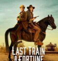 Last Train to Fortune (2025)