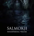 Salmokji Whispering Water (2026)