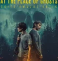 At the Place of Ghosts (2026)