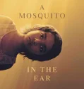 A Mosquito in the Ear (2026)